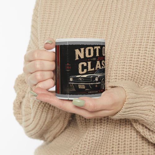 11 Oz "Not old, just CLASSY" mug